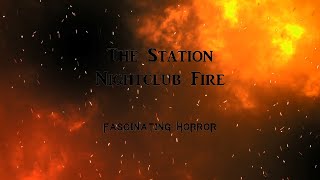 The Station Nightclub Fire  A Short Documentary  Fascinating Horror [upl. by Arimaj]