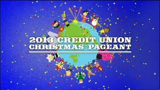 2013 Credit Union Christmas Pageant [upl. by Wailoo]