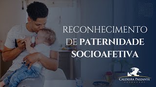 Reconhecimento de Paternidade Socioafetiva [upl. by Waller652]