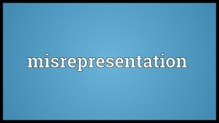 Misrepresentation Meaning [upl. by Litha460]