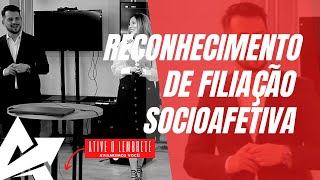 DIREITO DE FAMÍLIA Reconhecimento de filiação socioafetiva [upl. by Mcmillan]